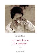 Couverture du livre « La boucherie des amants » de Gaetano Bolan aux éditions La Dragonne