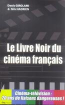 Couverture du livre « Le livre noir du cinéma français » de Girolami-D+Renouard- aux éditions City