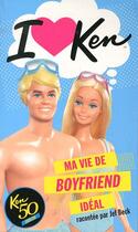 Couverture du livre « I love ken ; la vie de boyfriend idéal » de Jef Beck aux éditions Huginn & Muninn