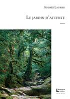 Couverture du livre « La jardin d'attente » de Andree Laurier aux éditions Levesque