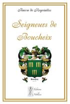 Couverture du livre « Seigneurs de Boucheix » de Baron De Reyvialles aux éditions Noblesse