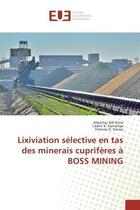 Couverture du livre « Lixiviation selective en tas des minerais cupriferes A BOSS MINING » de Kime, , Méschac-Bill aux éditions Editions Universitaires Europeennes