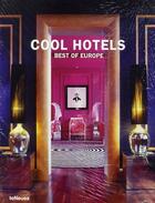 Couverture du livre « Cool hotels ; best of Europe » de Martin Nicholas Kunz aux éditions Teneues - Livre