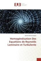 Couverture du livre « Homogeneisation des equations de reynolds laminaire et turbulente » de Edinne Gaagaia D. aux éditions Editions Universitaires Europeennes