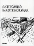 Couverture du livre « Sketching masterclass » de  aux éditions Pageonepub