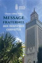 Couverture du livre « Message fraternel aux nouveaux convertis » de Chems-Eddine Hafiz aux éditions Albouraq