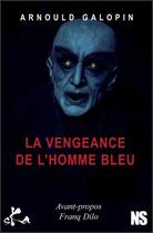 Couverture du livre « La vengeance de l'homme bleu » de Arnould Galopin aux éditions Ska