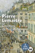 Couverture du livre « Couleurs de l'incendie » de Pierre Lemaitre aux éditions A Vue D'oeil