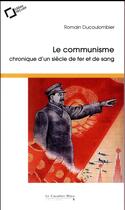 Couverture du livre « De Lénine à Castro ; idées reçues sur un siècle de communisme » de Romain Ducoulombier aux éditions Le Cavalier Bleu