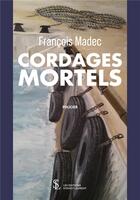 Couverture du livre « Cordages mortels » de Madec Francois aux éditions Sydney Laurent