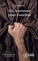 Couverture du livre « Un ascenseur pour Zanzibar » de Eric Deciror aux éditions Ex Aequo