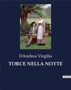 Couverture du livre « TORCE NELLA NOTTE » de Dandrea Virgilia aux éditions Culturea