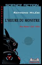 Couverture du livre « L'heure du monstre » de Raymond Milesi aux éditions Armada