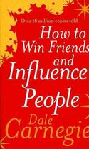 Couverture du livre « HOW TO WIN FRIENDS AND INFLUENCE PEOPLE » de Dale Carnegie aux éditions Vermilion