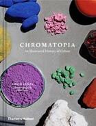 Couverture du livre « Chromatopia: an illustrated history of colour » de Coles David aux éditions Thames & Hudson