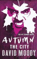 Couverture du livre « Autumn: The City » de David Moody aux éditions Orion Digital