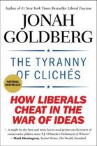 Couverture du livre « The Tyranny of Clichés » de Goldberg Jonah aux éditions Penguin Group Us