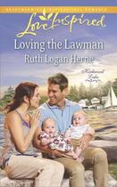 Couverture du livre « Loving the Lawman (Mills & Boon Love Inspired) (Kirkwood Lake - Book 4 » de Herne Ruth Logan aux éditions Mills & Boon Series