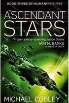 Couverture du livre « The ascendant stars - humanity's fire: book 3 » de Cobley Michael aux éditions Orbit Uk