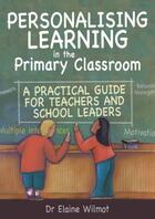 Couverture du livre « Personalising Learning in the Primary Classroom » de Wilmot Elaine aux éditions Crown House Digital