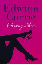Couverture du livre « Chasing Men » de Currie Edwina aux éditions Biteback Publishing Digital