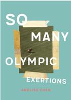 Couverture du livre « So many olympic exertions » de Anelise Chen aux éditions Dap Artbook