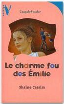 Couverture du livre « Le charme fou des Emilie » de Shaine Cassim aux éditions Hachette Romans