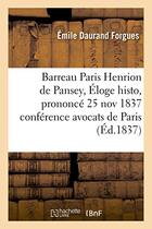 Couverture du livre « Barreau paris henrion de pansey. eloge histo, prononce 25 nov 1837, conference des avocats de paris » de Forgues E D. aux éditions Hachette Bnf