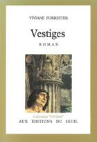 Couverture du livre « Vestiges » de Viviane Forrester aux éditions Seuil