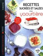 Couverture du livre « Mes recettes sucrées et salées à la yaourtière » de Fabrice Veigas et Marie-Elodie Pape aux éditions Dessain Et Tolra