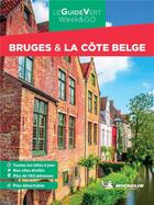 Couverture du livre « Le guide vert week&go : Bruges et la côte belge » de Collectif Michelin aux éditions Michelin