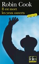 Couverture du livre « Il est mort les yeux ouverts » de Robin Cook aux éditions Gallimard