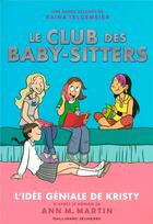 Couverture du livre « Le Club des Baby-Sitters t.1 : l'idée géniale de Kristy » de Raina Telgemeier et Ann M. Martin aux éditions Gallimard-jeunesse