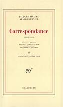 Couverture du livre « Correspondance 1904-1914 t.2 » de Alain-Fournier et Jacques Riviere aux éditions Gallimard