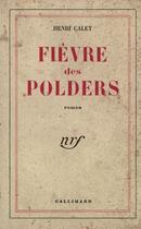 Couverture du livre « Fievre des polders » de Henri Calet aux éditions Gallimard (patrimoine Numerise)