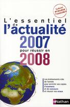 Couverture du livre « L'essentiel de l'actualité 2007 pour réussir en 2008 » de Sylvie Grasser aux éditions Nathan