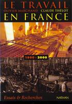 Couverture du livre « Le Travail En France » de Marchand et Thelot aux éditions Nathan