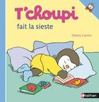 Couverture du livre « T'choupi fait la sieste » de Thierry Courtin aux éditions Nathan