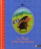 Couverture du livre « Le troll et les sept frères ; conte norvégien » de Amelie Dufour aux éditions Nathan