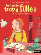 Couverture du livre « La famille trop d'filles : Bella romancière » de Susie Morgenstern et Clotka aux éditions Nathan