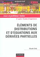 Couverture du livre « Elements de distributions et d'equations aux derivees partielles - cours et problemes resolus » de Claude Zuily aux éditions Dunod