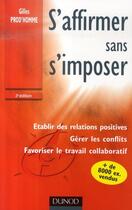 Couverture du livre « S'affirmer sans s'imposer (3e édition) » de Gilles Prod'Homme aux éditions Dunod