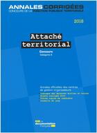 Couverture du livre « Attaché territorial ; concours externe, interne, 3e concours, catégorie A (édition 2018) » de  aux éditions Documentation Francaise