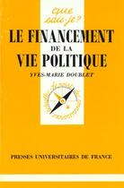 Couverture du livre « Le financement de la vie politique » de Yves-Marie Doublet aux éditions Que Sais-je ?