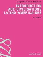 Couverture du livre « Introduction aux civilisations latino-américaines (4e édition) » de Jacqueline Covo-Maurice aux éditions Armand Colin