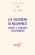 Couverture du livre « La Notion d'alliance dans l'Ancien Testament » de Pierre Buis aux éditions Cerf