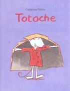 Couverture du livre « Totoche » de Catharina Valckx aux éditions Ecole Des Loisirs