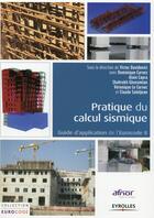 Couverture du livre « Pratique du calcul sismique ; guide de d'application de l'eurocode 8 » de Victor Davidovici et Dominique Corvez aux éditions Eyrolles