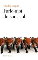 Couverture du livre « Parle-moi du sous-sol » de Clotilde Coquet aux éditions Fayard