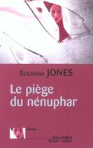 Couverture du livre « Le piege du nenuphar » de Susanna Jones aux éditions Robert Laffont